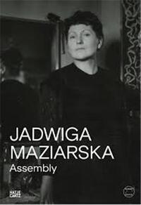 Jadwiga Maziarska : Assembly /anglais