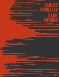 CARLOS AMORALES DARK MIRROR /ANGLAIS/ESPAGNOL