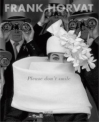 Frank Horvat Please Don't Smile /franCais/anglais/allemand