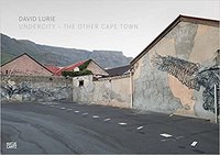 David Lurie Undercity The Other Cape Town /anglais