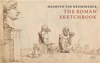 MAARTEN VAN HEEMSKERCK THE ROMAN SKETCHBOOK /ANGLAIS