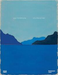 Ugo Rondinone Cry Me a River /anglais/allemand