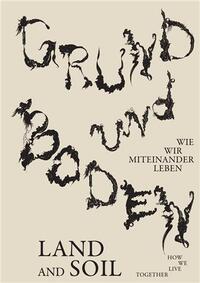 Land and Soil How We Live Together /anglais/allemand