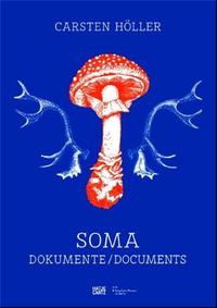 Carsten Holler Soma Documents /anglais/allemand