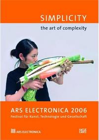 Ars Electronica 2006 - Simplicity - the Art of Complexity /anglais/allemand