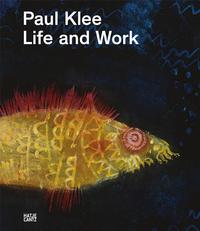 Paul Klee Life and Work /anglais