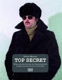 Top Secret - Images from the Archives of the Stasi /anglais/allemand