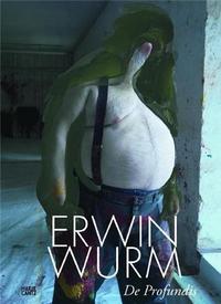 Erwin Wurm De Profundis /anglais/allemand