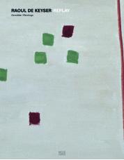 Raoul De Keyser Replay Paintings 1965-2008 /anglais/allemand