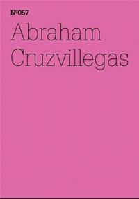 Documenta 13 Vol 57 Abraham Cruzvillegas /anglais/allemand