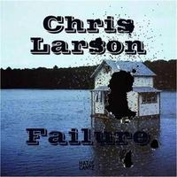 Chris Larson Failure /anglais