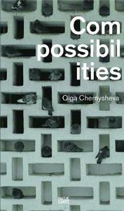 Olga Chernysheva Compossibilities /anglais/allemand