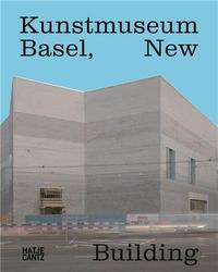 KUNSTMUSEUM BASEL NEW BUILDING /ANGLAIS