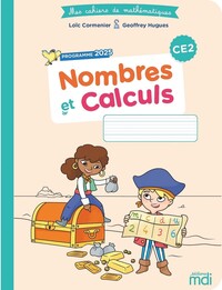 Mes cahiers de Mathématiques CE2, Nombres et Calculs
