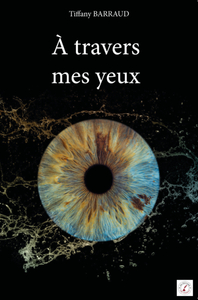 A TRAVERS MES YEUX