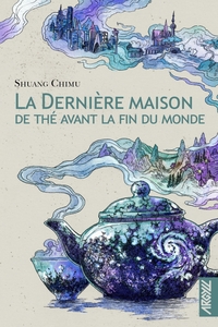La dernière Maison de thé avant la fin du monde