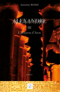 ALEXANDRE TOME 3 - L'HORIZON D'ATON