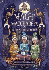 Magie, Macchabées et autres catastrophes
