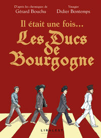 IL ETAIT UNE FOIS...LES DUCS DE BOURGOGNE