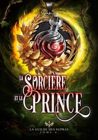 LA SORCIERE ET LE PRINCE - LA GUILDE DES SUPRAS T4 - ILLUSTRATIONS, COULEUR