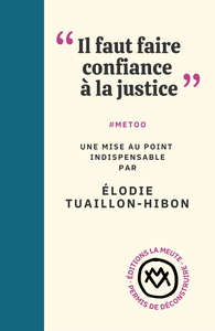 "IL FAUT FAIRE CONFIANCE A LA JUSTICE" - #METOO. UNE MISE AU POINT INDISPENSABLE