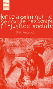 Honte à celui qui ne se révolte pas contre l'injustice sociale
