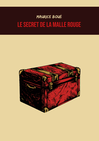 LE SECRET DE LA MALLE ROUGE