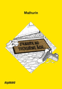 J'habite au troisième âge.