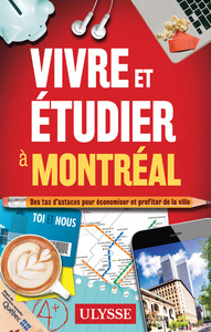 Vivre et étudier à Montréal - Des tas d'astuces pour économiser et profiter de la ville