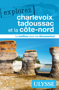 Explorez Charlevoix, Tadoussac et la Côte-Nord