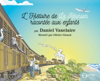 L'HISTOIRE DE LA REUNION RACONTEE AUX ENFANTS