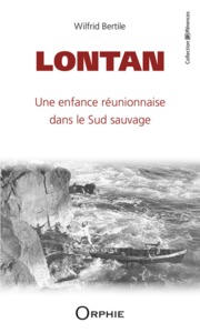 Lontan - une enfance réunionnaise dans le Sud sauvage