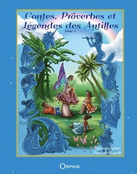 CONTES, PROVERBES ET LEGENDES DES ANTILLES - T02 - CONTES, PROVERBES ET LEGENDES DES ANTILLES - TOME