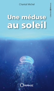 UNE MEDUSE AU SOLEIL - ROMAN