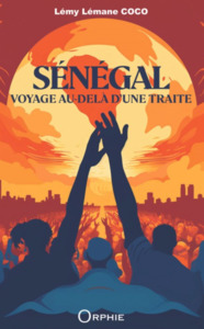 SENEGAL, VOYAGE AU-DELA D UNE TRAITE