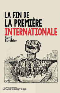 LA FIN DE LA PREMIERE INTERNATIONALE