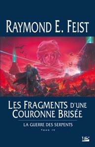 LA GUERRE DES SERPENTS, T4 : LES FRAGMENTS D'UNE COURONNE BRISEE