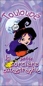Touloupé - La petite sorcière catastrophe