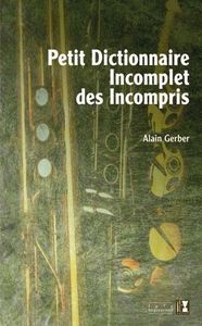 PETIT DICTIONNAIRE INCOMPLET DES INCOMPRIS