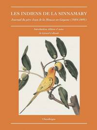 Les Indiens de la Sinnamary. Journal du père Jean dela Mousse en Guyane (1684-1691)
