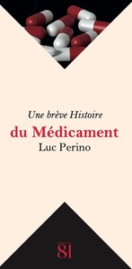 UNE BREVE HISTOIRE DU MEDICAMENT