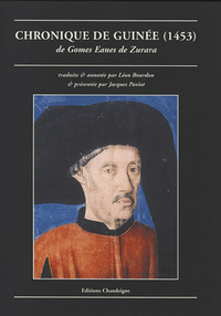 CHRONIQUE DE GUINEE (1453) - DE GOMES EANES DE ZURARA