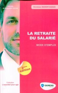 LA RETRAITE DU SALARIE. MODE D'EMPLOI