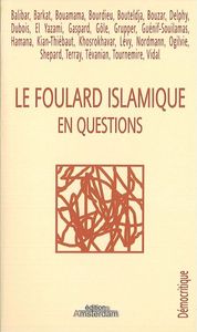 LE FOULARD ISLAMIQUE EN QUESTIONS