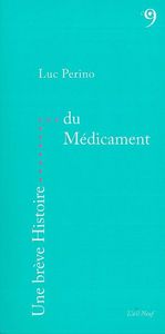 UNE BREVE HISTOIRE DU MEDICAMENT