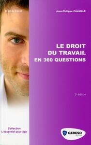 LE DROIT DU TRAVAIL EN 360 QUESTIONS