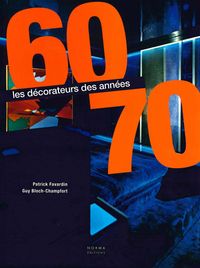 LES DECORATEURS DES ANNEES 60-70 -