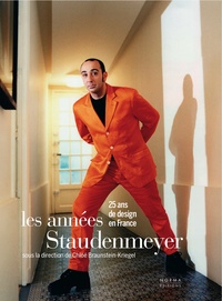 LES ANNEES STAUDENMEYER - 25 ANS DE DESIGN EN FRANCE