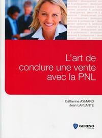 L'ART DE CONLURE UNE VENTE AVEC LA PNL