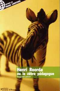 HENRI ROORDA OU LE ZEBRE PEDAGOGIQUE